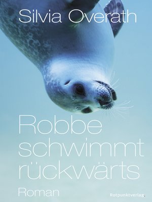 cover image of Robbe schwimmt rückwärts